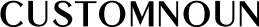 CUSTOMNOUN